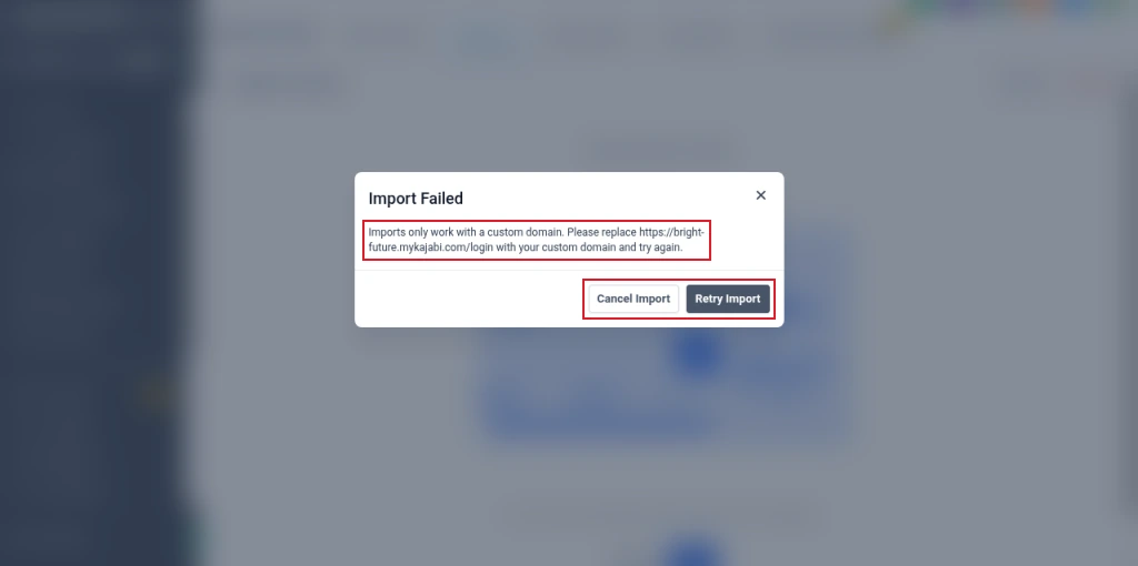 GoHighLevel Import Failed dialog saying imports only work with a custom domain and asking to replace the mykajabi.com login address